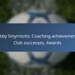 Kadeisha Buchanan: Major awards, Club successes, International impact