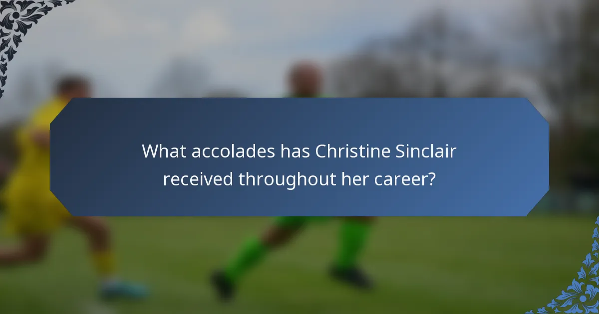What accolades has Christine Sinclair received throughout her career?