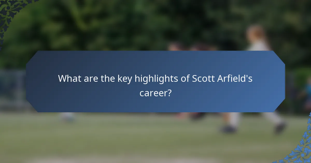 What are the key highlights of Scott Arfield's career?