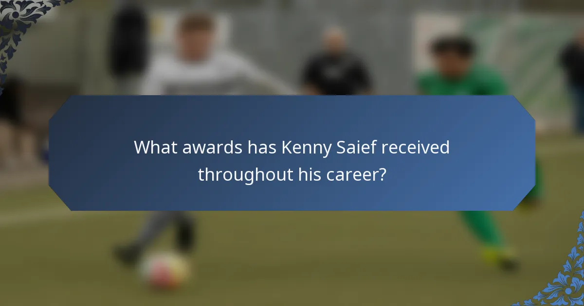 What awards has Kenny Saief received throughout his career?