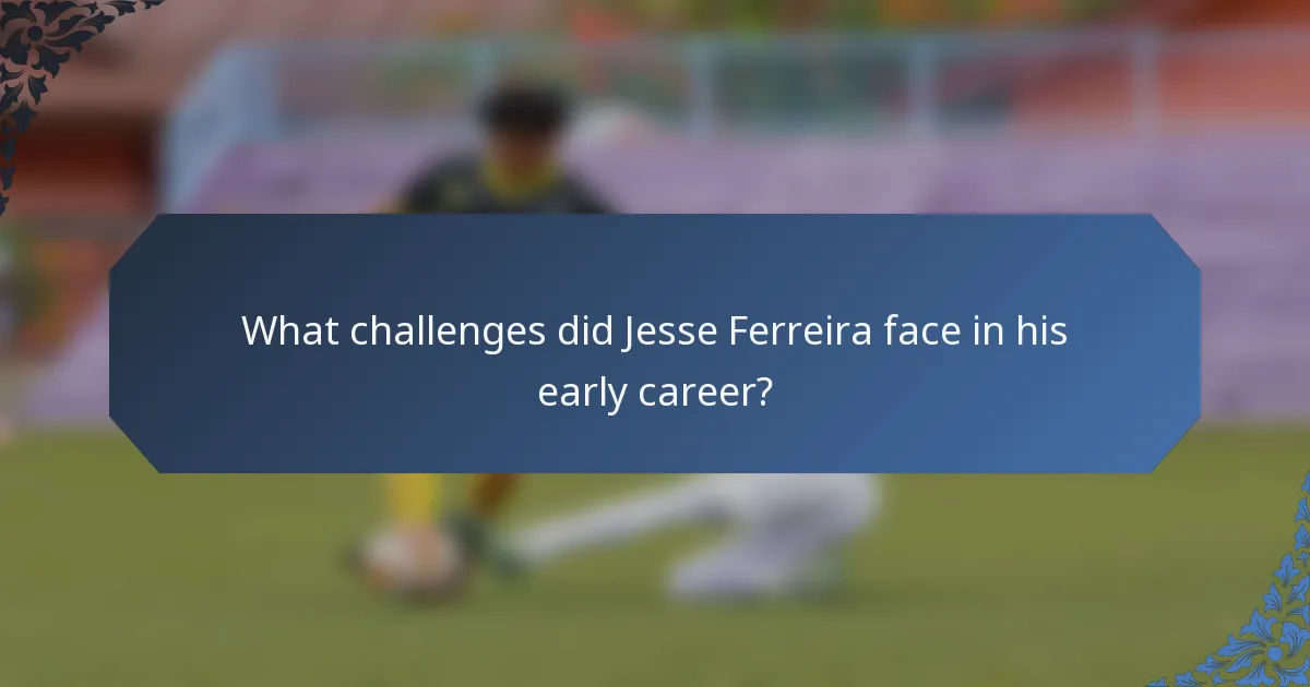 What challenges did Jesse Ferreira face in his early career?