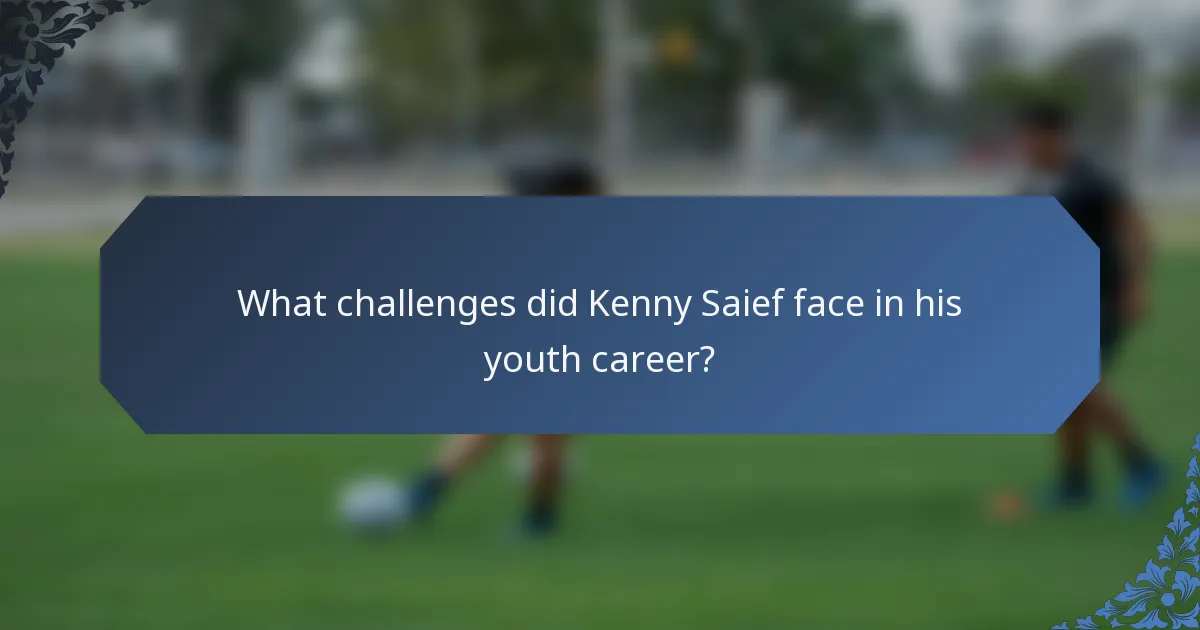 What challenges did Kenny Saief face in his youth career?