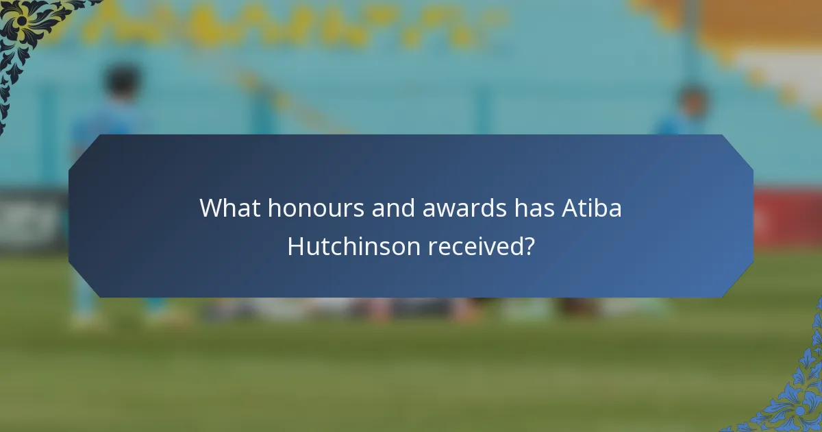 What honours and awards has Atiba Hutchinson received?