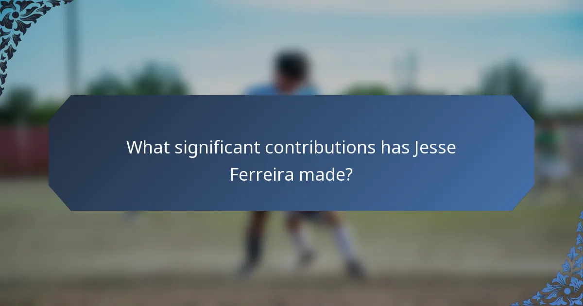 What significant contributions has Jesse Ferreira made?