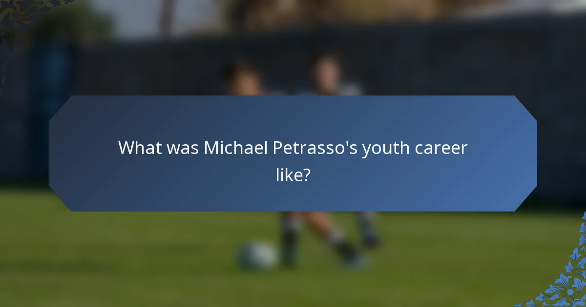 What was Michael Petrasso's youth career like?