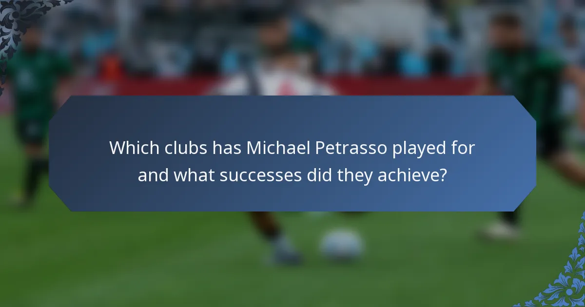 Which clubs has Michael Petrasso played for and what successes did they achieve?
